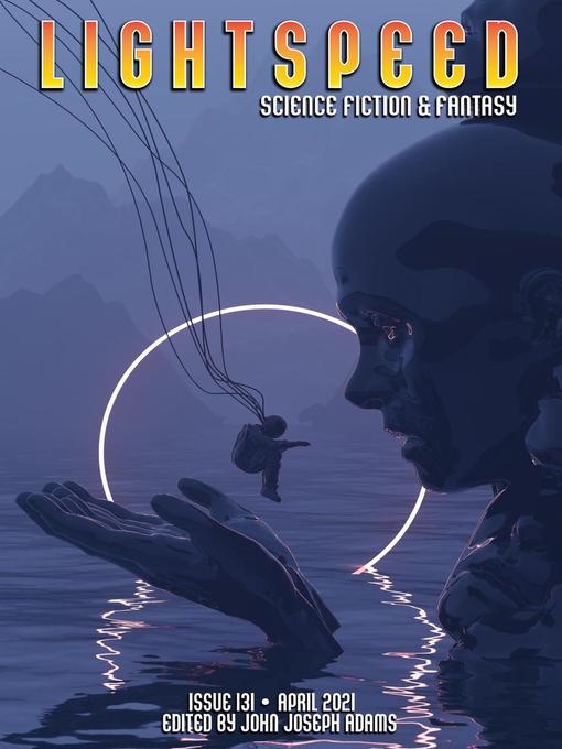 Title details for Lightspeed Magazine, Issue 131 (April 2021) by John Joseph Adams - Available